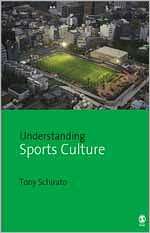 Understanding Sports Culture, (141290739X), Schirato Tony, Textbooks 