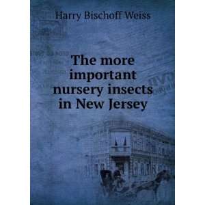   Important Nursery Insects in New Jersey Harry Bischoff Weiss Books