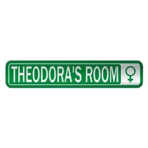   THEODORA S ROOM  STREET SIGN NAME