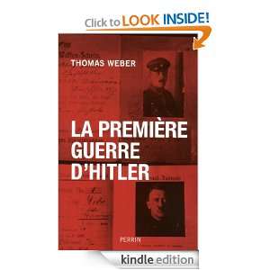 La première guerre dHitler (French Edition) Thomas WEBER, Michel 