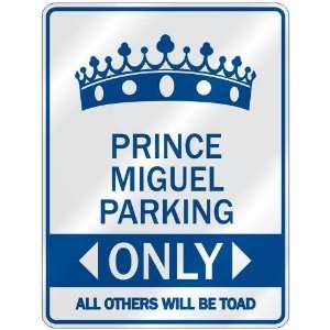     PRINCE MIGUEL PARKING ONLY  PARKING SIGN NAME