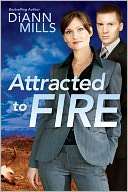   Attracted to Fire by DiAnn Mills, Tyndale House 