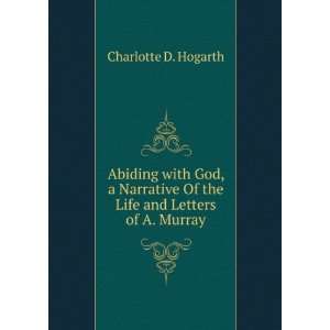  Abiding with God, a Narrative Of the Life and Letters of A 