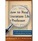 How to Read Literature Like a Professor. Thomas C. Foster. paperback