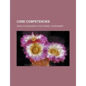  Core competencies financial managers in the federal 
