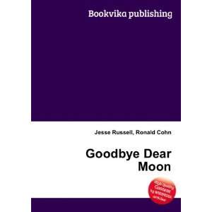  Goodbye Dear Moon Ronald Cohn Jesse Russell Books