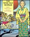   The Wise Old Woman by Yoshiko Uchida, Margaret K 