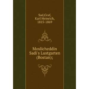  Moslicheddin Sadis Lustgarten (Bostan); Graf, Karl 