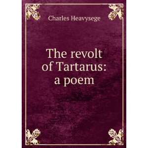  The revolt of Tartarus a poem Charles Heavysege Books