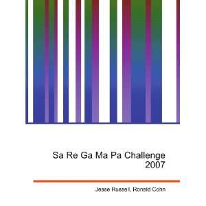    Sa Re Ga Ma Pa Challenge 2007 Ronald Cohn Jesse Russell Books