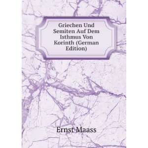   Auf Dem Isthmus Von Korinth (German Edition) Ernst Maass Books