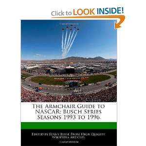  The Armchair Guide to NASCAR Busch Series Seasons 1993 to 