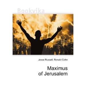  Maximus of Jerusalem Ronald Cohn Jesse Russell Books