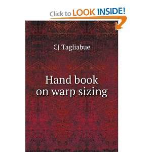 Hand book on warp sizing CJ Tagliabue Books