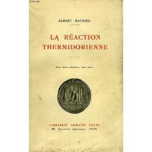 La reaction thermidorienne Mathiez Albert  Books