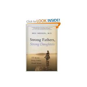   Fathers, Strong Daughters 1st Edition Meg Meeker  Books