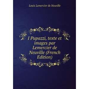  de Neuville (French Edition) Louis Lemercier de Neuville Books