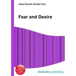  Fear and Desire Ronald Cohn Jesse Russell Books