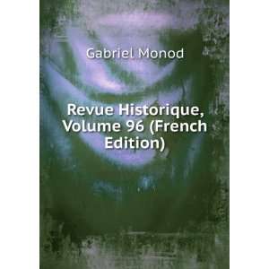    Revue Historique, Volume 96 (French Edition) Gabriel Monod Books