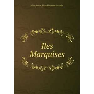  Iles Marquises CÃ©sar Desgra Adrien Vincendon Dumoulin Books
