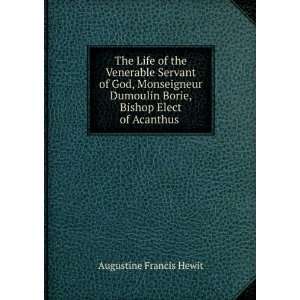   Borie, Bishop Elect of Acanthus . Augustine Francis Hewit Books