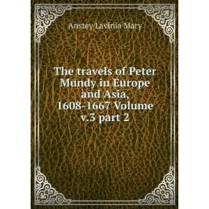  The travels of Peter Mundy in Europe and Asia, 1608 1667 