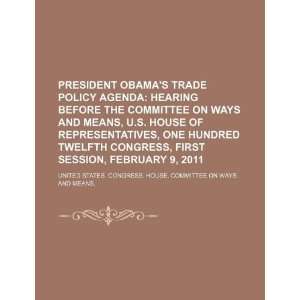 President Obamas trade policy agenda hearing before the Committee on 