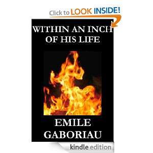Within an Inch of His Life Emile Gaboriau  Kindle Store