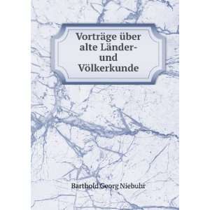   alte LÃ¤nder  und VÃ¶lkerkunde Barthold Georg Niebuhr Books
