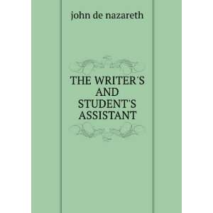    THE WRITERS AND STUDENTS ASSISTANT john de nazareth Books