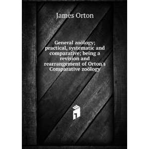   rearrangement of Ortons Comparative zoÃ¶logy James Orton Books