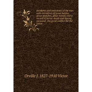   the great conflict for the union Orville J. 1827 1910 Victor Books