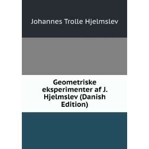   af J. Hjelmslev (Danish Edition) Johannes Trolle Hjelmslev Books