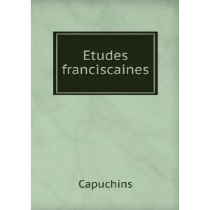  Etudes franciscaines Capuchins Books