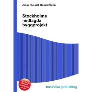  Stockholms nedlagda byggprojekt Ronald Cohn Jesse Russell 