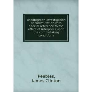   upon the commutating conditions. James Clinton Peebles Books