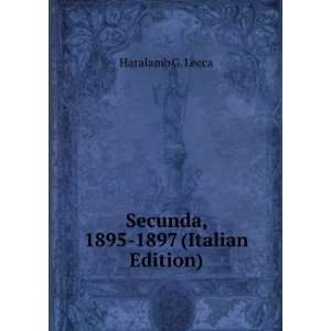    Secunda, 1895 1897 (Italian Edition) Haralamb G. Lecca Books