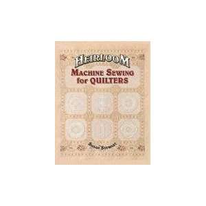   Heirloom Machine Sewing for Quilters [Paperback] Susan Stewart Books