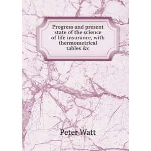   of life insurance, with thermometrical tables &c Peter Watt Books