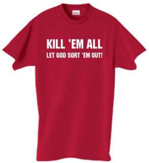 Shirt/Tank   Kill Them All Let GOD Sort Em Out  