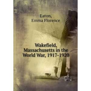  Wakefield, Massachusetts in the World War, 1917 1920 Emma 