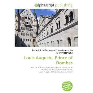  Louis Auguste, Prince of Dombes (9786134150095) Books