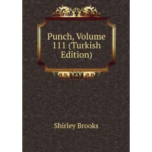  Punch, Volume 111 (Turkish Edition) Shirley Brooks Books