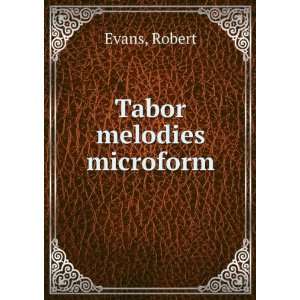  Tabor melodies microform Robert Evans Books
