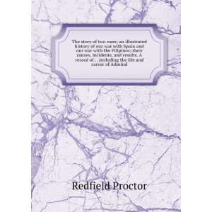   including the life and career of Admiral Redfield Proctor Books