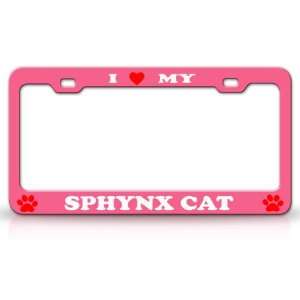  I LOVE MY SPHYNX Cat Pet Animal High Quality STEEL /METAL 