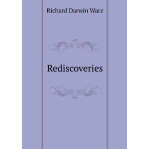  Rediscoveries Richard Darwin Ware Books