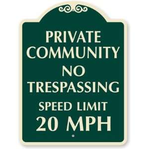 Private Community No Trespassing Speed Limit 20 Designer Signs, 24 x 