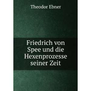  Friedrich von Spee und die Hexenprozesse seiner Zeit 