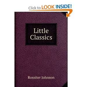  Little classics. Rossiter Johnson Books